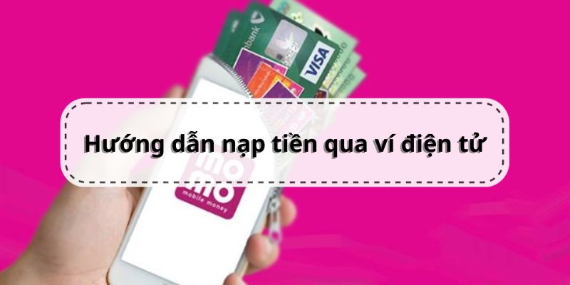 Hướng dẫn nạp tiền nổ hũ vào ví điện tử Momo