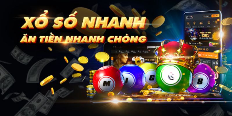 Xổ số nhanh chơi là trúng